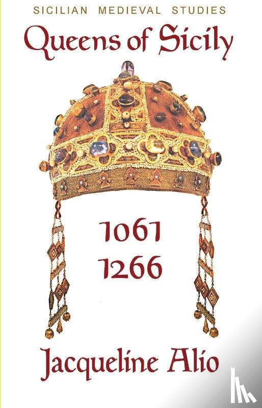 Alio, Jacqueline - Queens of Sicily 1061-1266