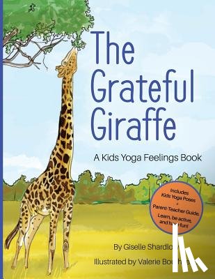 Shardlow, Giselle - The Grateful Giraffe: A Kids Yoga Feelings Book