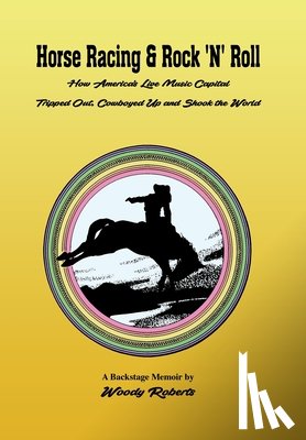 Woody, Roberts - Horse Racing & Rock 'N' Roll