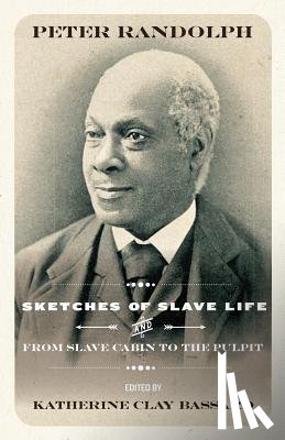 Randolph, Peter - Sketches of Slave Life and From Slave Cabin to the Pulpit