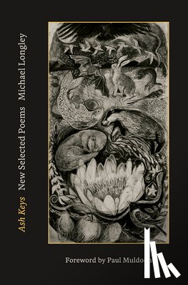 Longley, Michael - Ash Keys: New Selected Poems