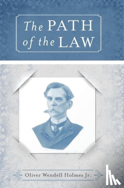 Holmes, Jr Oliver - The Path of the Law