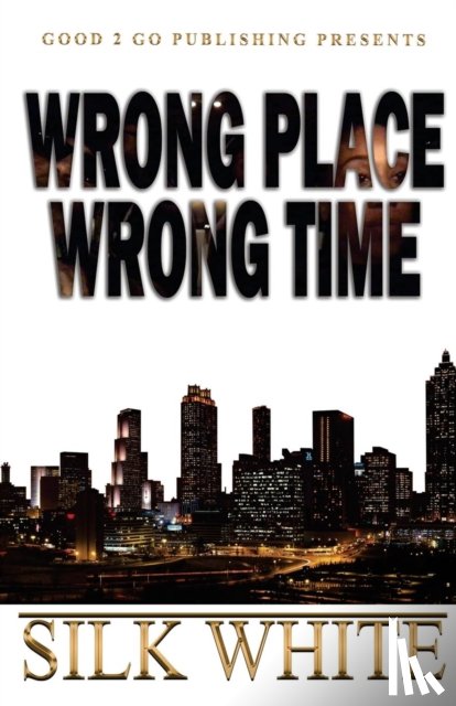 White, Silk - Wrong Place, Wrong Time