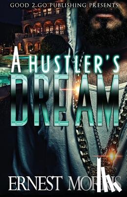 Morris, Ernest - A Hustler's Dream