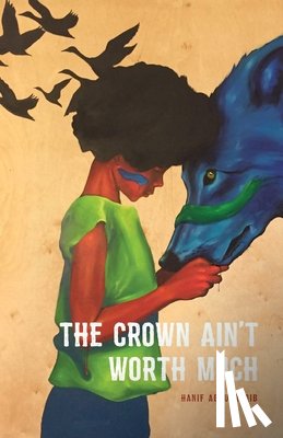 Abdurraqib, Hanif - The Crown Ain't Worth Much