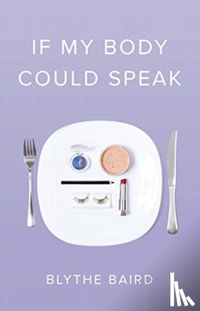 Baird, Blythe - If My Body Could Speak