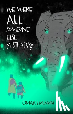 Holmon, Omar - We Were All Someone Else Yesterday