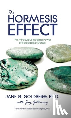 Goldberg, Jane G, Gutierrez, Jay - The Hormesis Effect