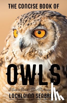 Seabrook, Lochlainn - The Concise Book of Owls