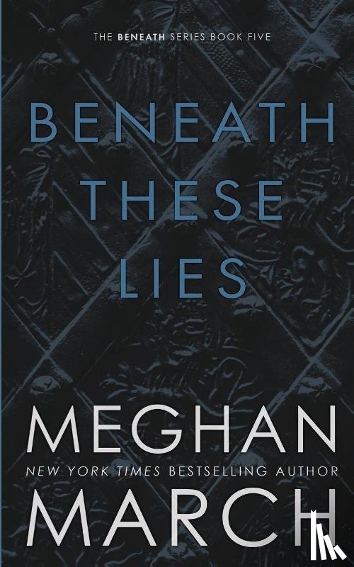 March, Meghan - Beneath These Lies