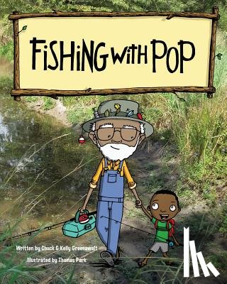 Greenawalt, Chuck, Greenawalt, Kelly - Fishing With Pop