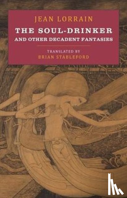 Lorrain, Jean - The Soul-Drinker and Other Decadent Fantasies
