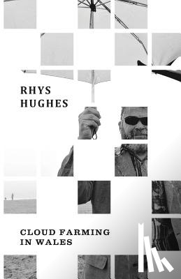 Hughes, Rhys - Cloud Farming in Wales