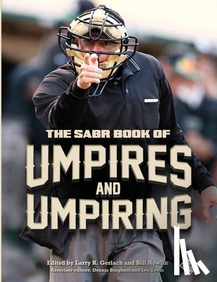  - The SABR Book of Umpires and Umpiring