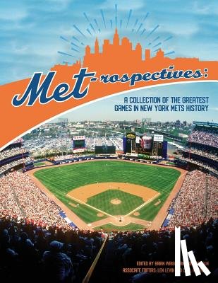 Wright, Brian - Met-rospectives: A Collection of the Greatest Games in New York Mets History