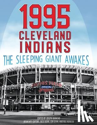 Wancho, Joseph - 1995 Cleveland Indians: The Sleeping Giant Awakes
