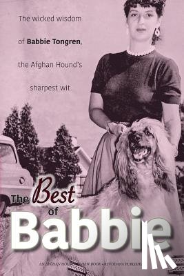Reisman, Francine - The Best of Babbie: The Wicked Wisdom of Babbie Tongren, the Afghan Hound's Greatest Wit