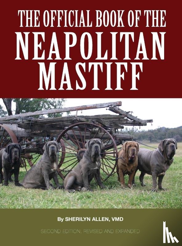 Allen VMD, Sherilyn - The Official Book of the Neapolitan Mastiff