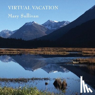 Sullivan, Mary - Virtual Vacation