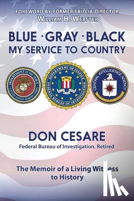 Cesare, Donald J. - Blue Gray Black My Service to Country