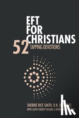 Rice Smith R. N., Sherrie - EFT For Christians: 52 Tapping Devotions