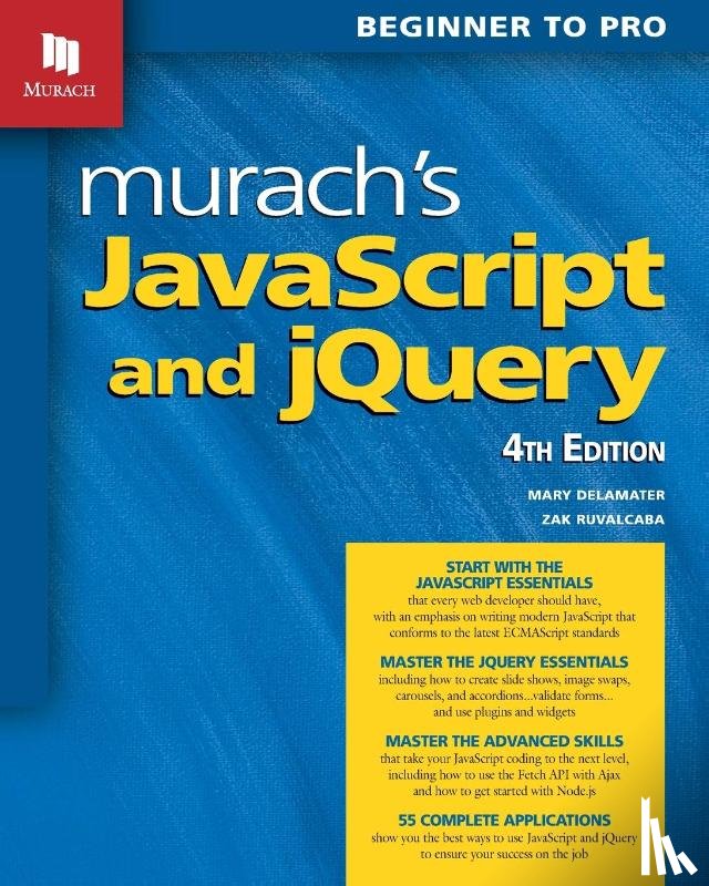 Delamater, Mary, Ruvalcaba, Zak - Murach's JavaScript and jQuery (4th Edition)