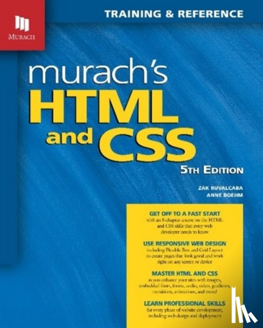 Boehm, Anne, Ruvalcaba, Zak - Murach's HTML and CSS (5th Edition)