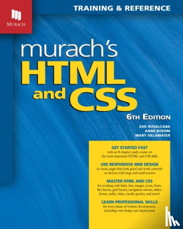 Ruvalcaba, Zak, Boehm, Anne, Delamater, Mary - Murach's HTML and CSS