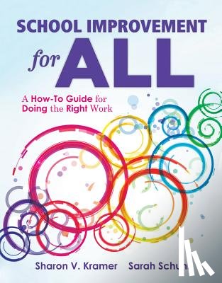Kramer, Sharon V. - School Improvement for All: A How-To Guide for Doing the Right Work (Drive Continuous Improvement and Student Success Using the PLC Process)