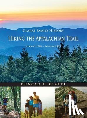 Clarke, Duncan L. - Hiking the Appalachian Trail