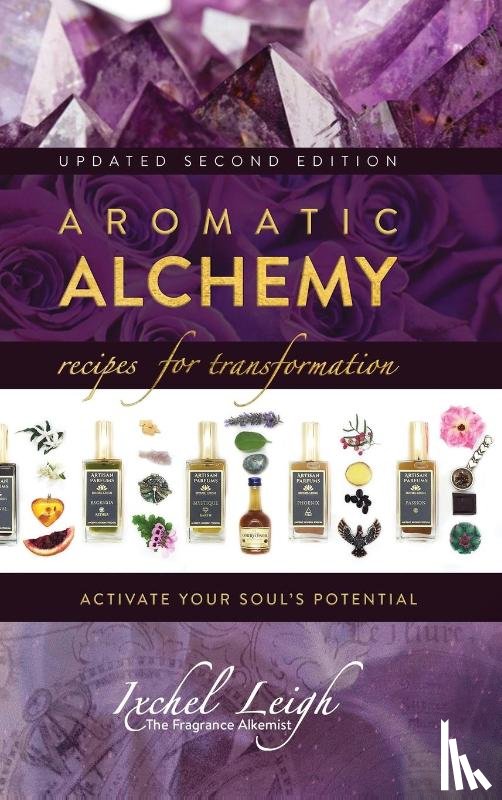 Leigh, Ixchel - Aromatic Alchemy