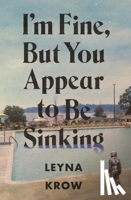 Krow, Leyna - I'm Fine, But You Appear to Be Sinking
