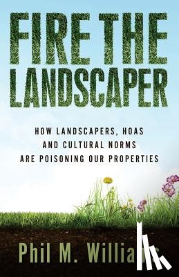 Williams, Phil M - Fire the Landscaper