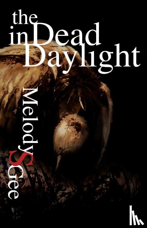 Gee, Melody S - The Dead in Daylight