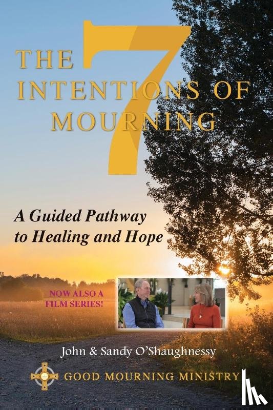 O'Shaughnessy, John, O'Shaughnessy, Sandy - The Seven Intentions of Mourning