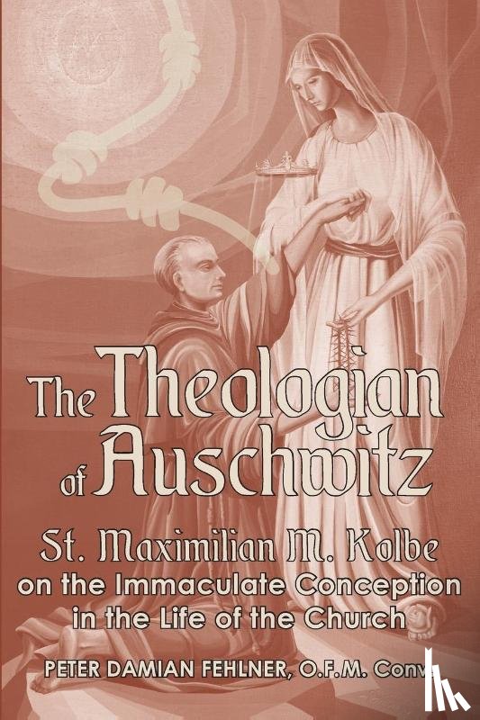 Fehlner, Peter Damian - The Theologian of Auschwitz