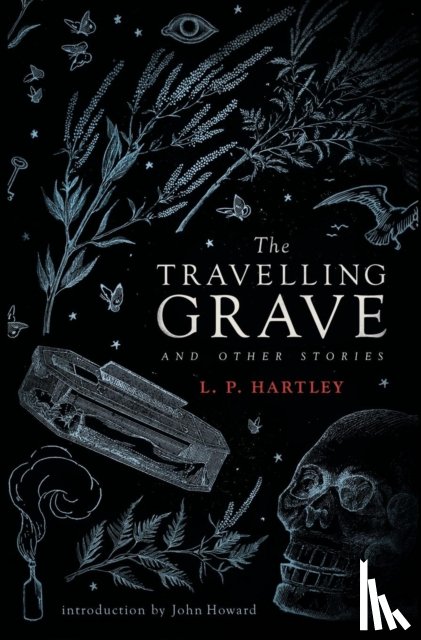 Hartley, L P - The Travelling Grave and Other Stories (Valancourt 20th Century Classics)