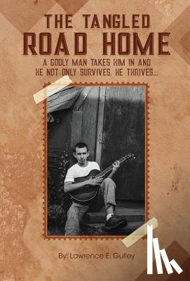 Gulley, Lawrence E - Gulley, L: Tangled Road Home
