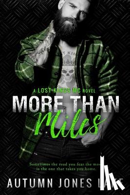 Lake, Autumn Jones - More Than Miles (Lost Kings MC #6): A Lost Kings MC Novel