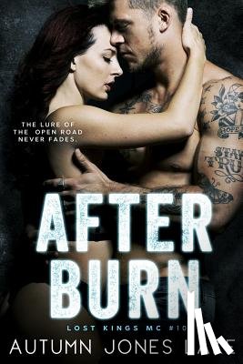 Lake, Autumn Jones - After Burn (Lost Kings MC #10)