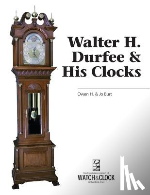 Burt, Burt, Burt, Jo - Walter H. Durfee & His Clocks