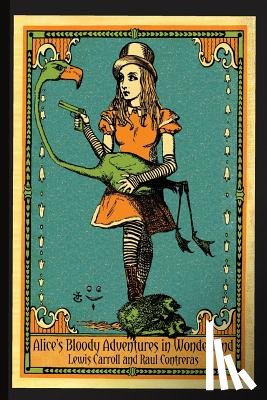 Contreras, Raul Alberto - Alice's Bloody Adventures in Wonderland