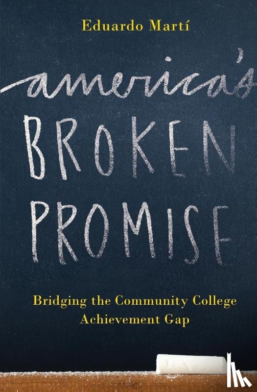 Marti, Eduardo - America's Broken Promise