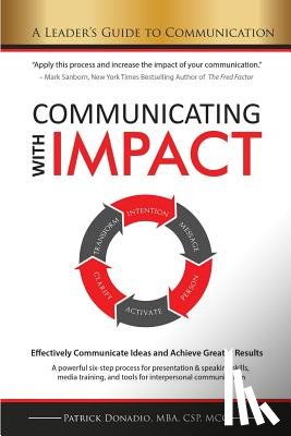 Donadio, Patrick - Communicating with IMPACT: Effectively Communicate Ideas and Achieve Greater Results