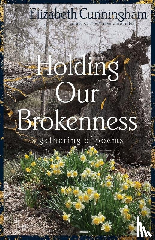 Cunningham, Elizabeth - Holding Our Brokenness