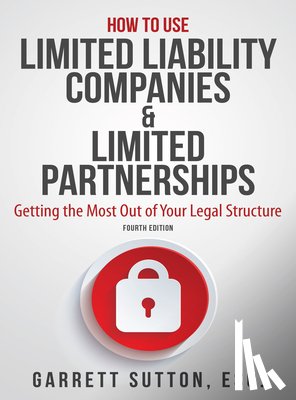 Sutton, Garrett - How to Use Limited Liability Companies & Limited Partnerships