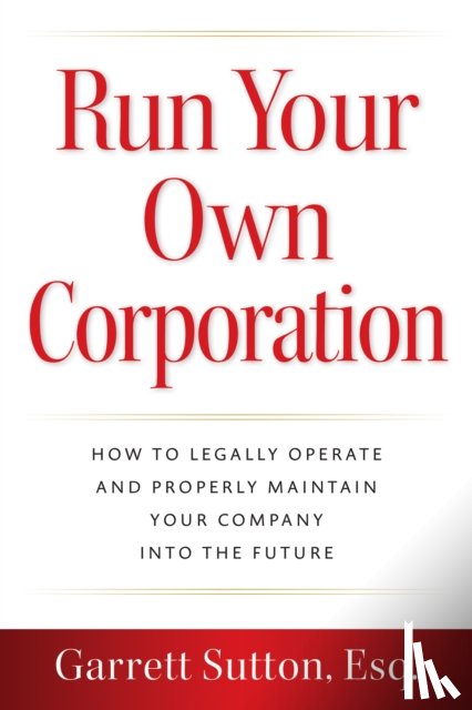 Sutton, Garrett - Run Your Own Corporation