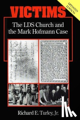 Turley, Richard E. - Victims: The LDS Church and the Mark Hofmann Case
