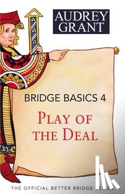 Grant, Audrey - Bridge Basics 4: Play of the Deal
