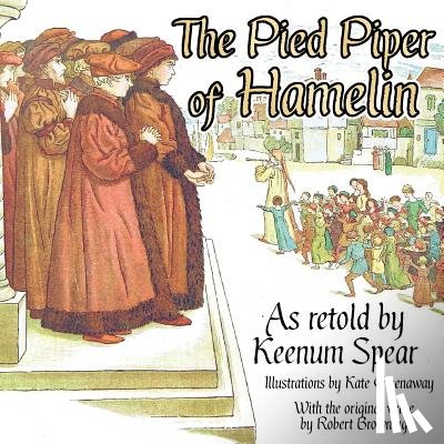 Spear, Keenum, Browning, Robert - The Pied Piper of Hamelin